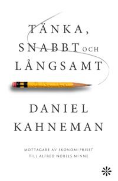Daniel Kahneman: Tänka, snabbt och långsamt
